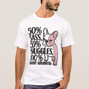 Bulldog - 50% Sass, 50% Schnupfen, 100% Hear T-Shirt