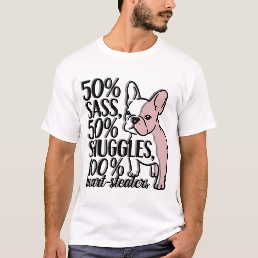 Bulldog - 50% Sass, 50% Schnupfen, 100% Hear T-Shirt (Vorderseite)