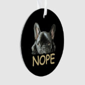 Bulldog| Frenchie Nope Geschenke Ornament (Vorderseite)