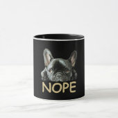 Bulldog| Frenchie Nope Geschenke Tasse (Zentrum)