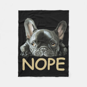 Bulldog Frenchie Nope Gifts Fleecedecke