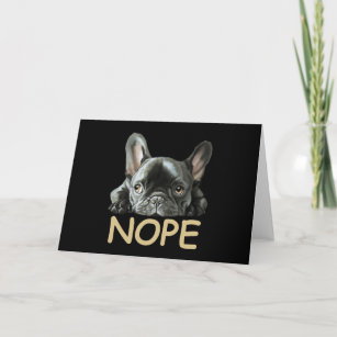 Bulldog   Frenchie Nope Gifts Karte