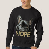 Bulldog | Frenchie Nope Gifts Sweatshirt (Vorderseite)