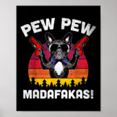 Bulldog Frenchie Pew Pew Pew Madafakas Crazy Pew Poster (Vorne)