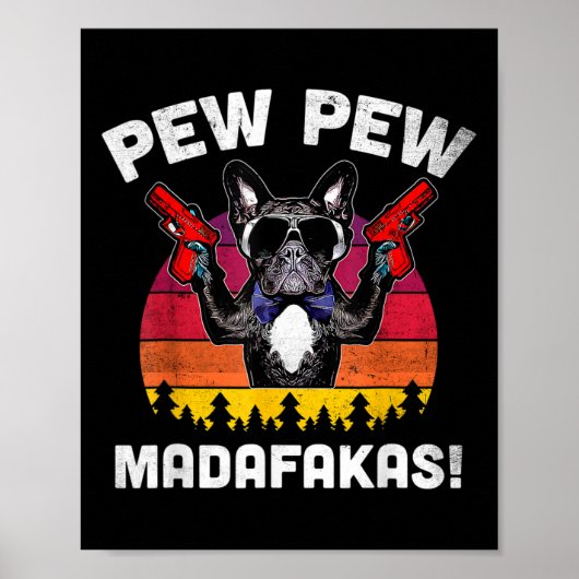 Bulldog Frenchie Pew Pew Pew Madafakas Crazy Pew Poster (Vorne)