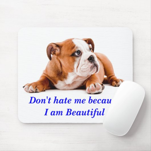 Bulldog Hass mich nicht...ich bin wunderschöne Mou Mousepad (Mit Mouse)