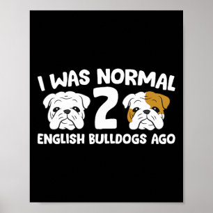 Bulldog-Haustier I war normal 2 englische Bulldogs Poster