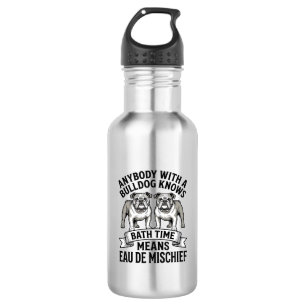 Bulldog Humor T-Shirt Lustiges Bad Zeit Hund Zitat Edelstahlflasche