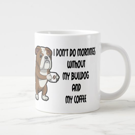 Bulldog Hunde Brei und Kaffee am Morgen Jumbo-Tasse (Rechts)