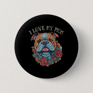 Bulldog I Liebe meine Mama Hund Tattoo Button
