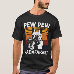 Bulldog Madafakas Crazy Pew T-Shirt