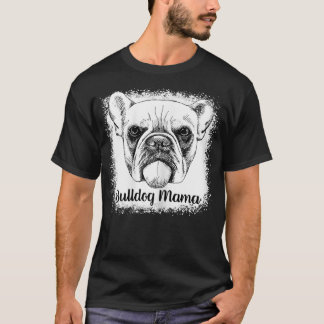 Bulldog Mama gebleicht Niedliche Hunde Mama Gesche T-Shirt
