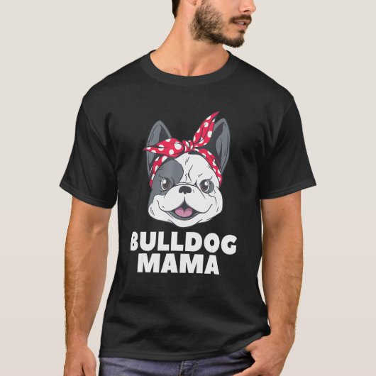 Bulldog Mama Mama Animal Dog 1 T-Shirt (Vorderseite)
