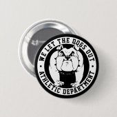 Bulldog Mascot Wir Ließ die Hunde aus der Schule A Button (Vorne & Hinten)