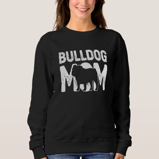Bulldog Mom Dog English Bulldog Mother Dog Owner Sweatshirt (Vorderseite)