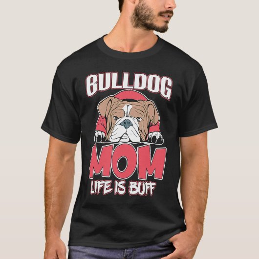 Bulldog Mom Life Is Buff Cute American Bulldog T-Shirt (Vorderseite)