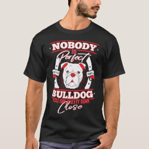 Bulldog Perfektion Hunde Liebe T-Shirt