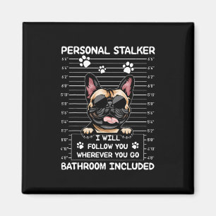 Bulldog Personal Stalker Ich werde Ihnen folgen Magnet