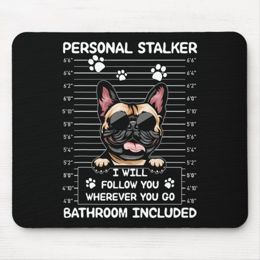 Bulldog Personal Stalker Ich werde Ihnen folgen Mousepad (Vorne)