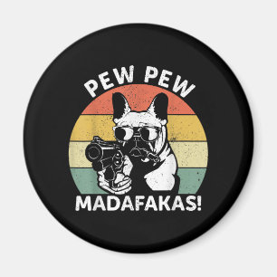 Bulldog Pew Madafakas Crazy Pew Magnet