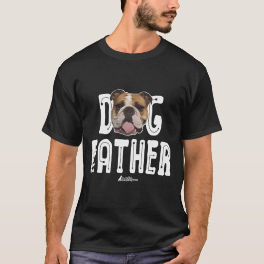 Bulldog Vater Bulldog Der Dogvater Ruff Life T-Shirt (Vorderseite)