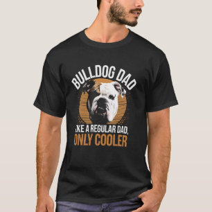 Bulldog-Vater wie ein normaler Vater, nur cooler L T-Shirt