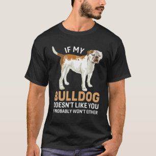 Bulldog - wenn mein Bulldogge dich nicht mag, vert T-Shirt