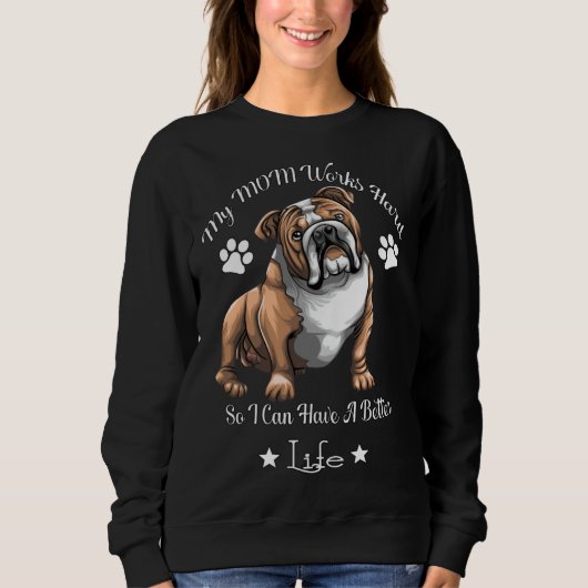 Bulldog   Work Hard For Better Life   Bulldog Sweatshirt (Vorderseite)