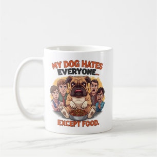 Bulldogge hasst jeden außer Food-Humor Kaffeetasse