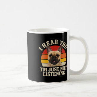 Bulldogge Ich höre dich, du hörst einfach nicht zu Kaffeetasse