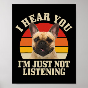Bulldogge Ich höre dich, du hörst einfach nicht zu Poster