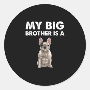 Bulldogge, mein großer Bruder, ist Franzose Runder Aufkleber