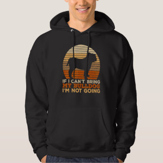 Bulldogge Wenn ich meinen Bulldoggen nicht mitbri Hoodie