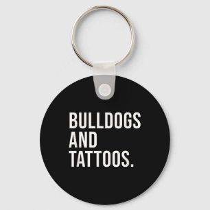 Bulldogs und Tattoos Bulldoggen Besitzer Hund eing Schlüsselanhänger