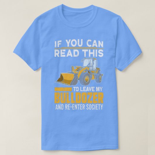 Bulldozer Digger Bagger Funny Construction Truc T-Shirt (Design vorne)