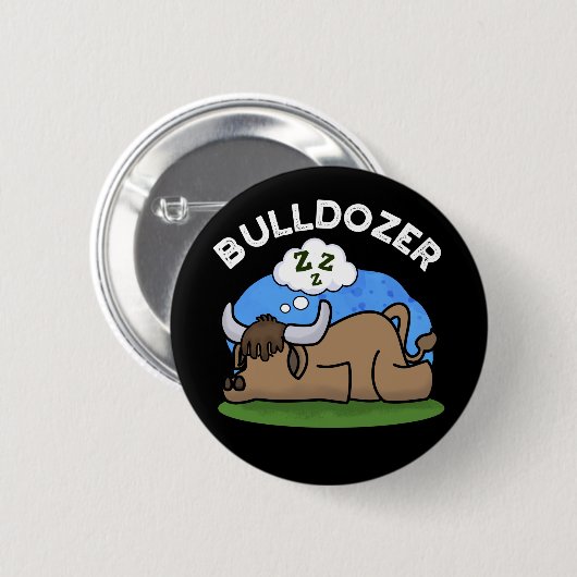 Bulldozer Funny Animal Bull Pun Dark BG Button (Vorne & Hinten)