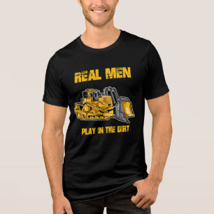 Bulldozerfahrer Echte Männer Spielen Im Dreck Tri-Blend Shirt