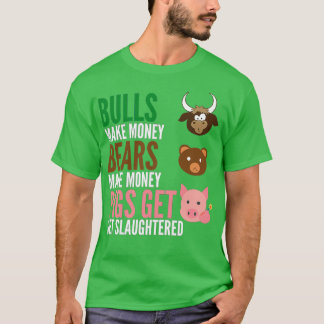 Bullen machen Money Bears zu Geld, damit Schweine T-Shirt