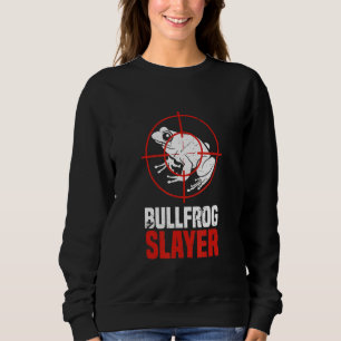 Bullfrog Slayer Funny Amphibien Frog Catcher Quote Sweatshirt