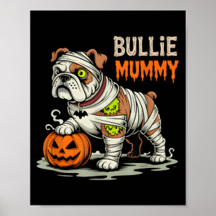 Bullie-Mummy-Halloween-Bulldogge Poster