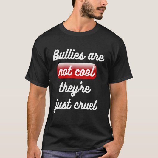 Bullies sind nicht Cool, dass sie 2019sind einfach T-Shirt (Vorderseite)