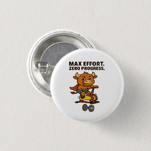 Bullio Fitness Quote Button - Max Effort. Null-Pro