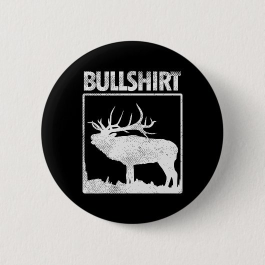 Bullshirt Funny Bull Elk Deer Buck Bow Jagdhun Button (Vorderseite)