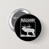 Bullshirt Funny Bull Elk Deer Buck Bow Jagdhun Button (Vorne & Hinten)