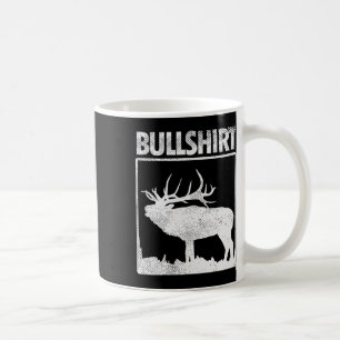 Bullshirt Funny Bull Elk Deer Buck Bow Jagdhun Kaffeetasse