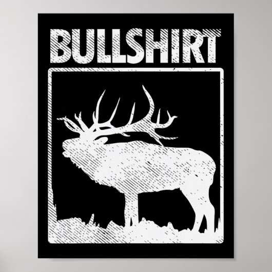 Bullshirt Funny Bull Elk Deer Buck Bow Jagdhun Poster (Vorne)