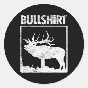 Bullshirt Funny Bull Elk Deer Buck Bow Jagdhun Runder Aufkleber