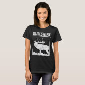 Bullshirt Funny Bull Elk Deer Buck Bow Jagdhun T-Shirt (Vorne ganz)