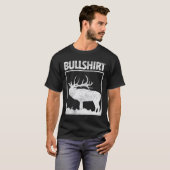 Bullshirt Funny Bull Elk Deer Buck Bow Jagdhun T-Shirt (Vorne ganz)