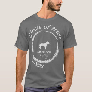 Bully American Bully Circle of Trust Do T-Shirt